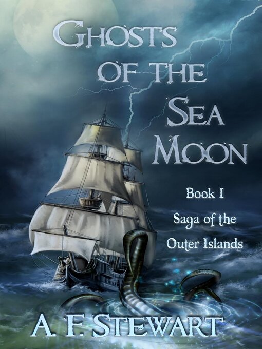 Title details for Ghosts of the Sea Moon by A. F. Stewart - Available